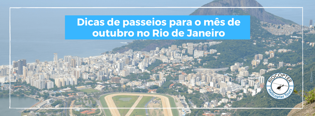 Passeios para o mês de outubro no Rio de Janeiro